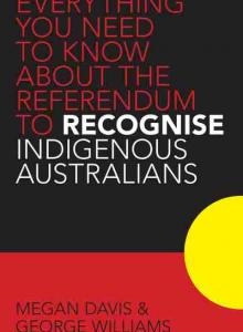 Everything you Need to Know About the Referendum to Recognise Indigenous Australians